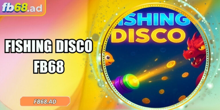 Fishing Disco FB68 – Đổi thưởng dưới đại dương sôi động