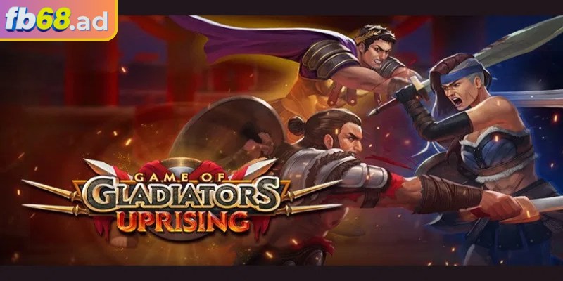 Tổng quan về Gladiator's Glory FB68