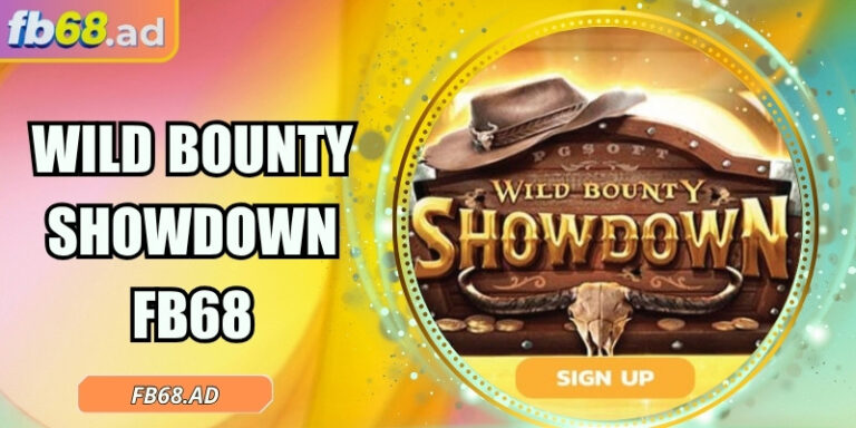 Wild Bounty Showdown FB68 – Vùng tây hoang dã gọi tên bạn