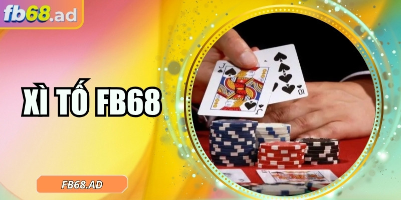 Xì tố FB68 – Sân chơi chiến thuật đỉnh cao cho người chơi